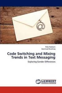 bokomslag Code Switching and Mixing Trends in Text Messaging
