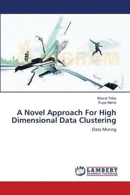 A Novel Approach For High Dimensional Data Clustering 1