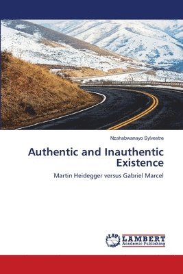 Authentic and Inauthentic Existence 1