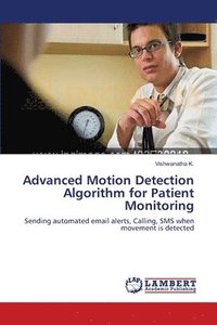bokomslag Advanced Motion Detection Algorithm for Patient Monitoring