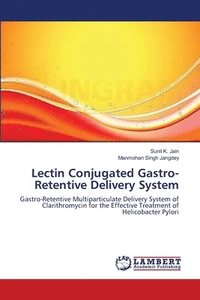 bokomslag Lectin Conjugated Gastro-Retentive Delivery System