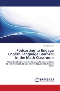 bokomslag Podcasting to Engage English Language Learners in the Math Classroom