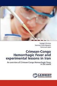 bokomslag Crimean-Congo Hemorrhagic Fever and experimental lessons in Iran