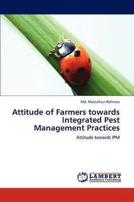 Attitude of Farmers Towards Integrated Pest Management Practices 1