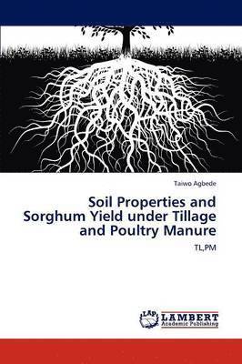 bokomslag Soil Properties and Sorghum Yield Under Tillage and Poultry Manure