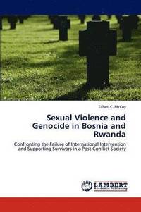bokomslag Sexual Violence and Genocide in Bosnia and Rwanda