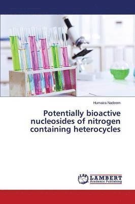 bokomslag Potentially bioactive nucleosides of nitrogen containing heterocycles
