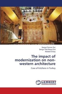 bokomslag The impact of modernization on non-western architecture