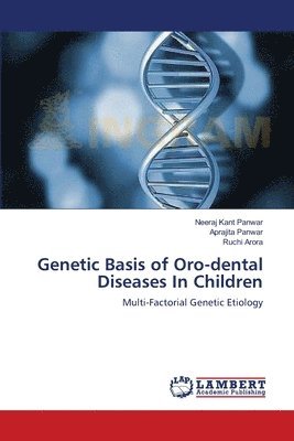 bokomslag Genetic Basis of Oro-dental Diseases In Children