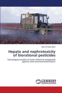 bokomslag Hepato and nephrotoxicity of biorational pesticides