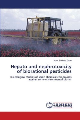 bokomslag Hepato and nephrotoxicity of biorational pesticides