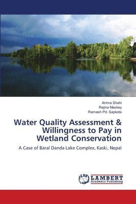 Water Quality Assessment & Willingness to Pay in Wetland Conservation 1