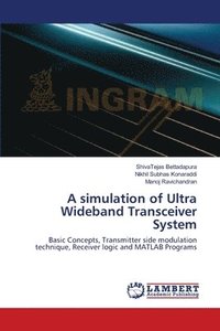 bokomslag A simulation of Ultra Wideband Transceiver System
