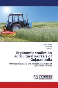 bokomslag Ergonomic studies on agricultural workers of Gujarat, India