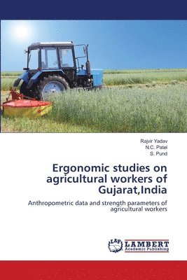 Ergonomic studies on agricultural workers of Gujarat, India 1