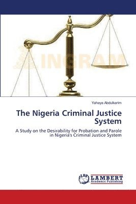 The Nigeria Criminal Justice System 1