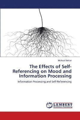 The Effects of Self-Referencing on Mood and Information Processing 1