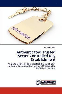 bokomslag Authenticated Trusted Server Controlled Key Establishment