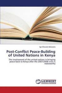 bokomslag Post-Conflict Peace-Building of United Nations in Kenya