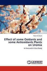 bokomslag Effect of Some Oxidants and Some Antioxidants Plants on Uremia