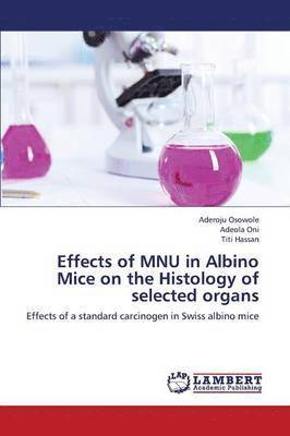 Effects of Mnu in Albino Mice on the Histology of Selected Organs 1