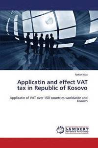 bokomslag Applicatin and Effect Vat Tax in Republic of Kosovo