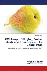 bokomslag Efficiency of Ringing, Amino Acids and Interstock on 'Le Conte' Pear