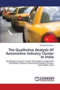 bokomslag The Qualitative Analysis Of Automotive Industry Cluster In India