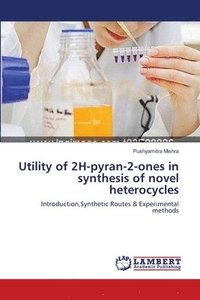 bokomslag Utility of 2H-pyran-2-ones in synthesis of novel heterocycles