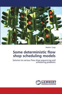 bokomslag Some Deterministic Flowshop Scheduling Models