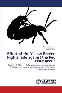 bokomslag Effect of the Yellow-Berried Nightshade against the Red Flour Beetle
