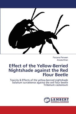 Effect of the Yellow-Berried Nightshade against the Red Flour Beetle 1