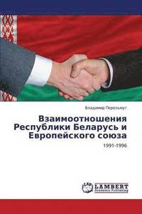 bokomslag Vzaimootnosheniya Respubliki Belarus' I Evropeyskogo Soyuza