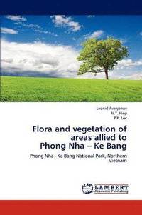 bokomslag Flora and Vegetation of Areas Allied to Phong Nha - Ke Bang