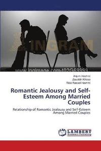 bokomslag Romantic Jealousy and Self-Esteem Among Married Couples