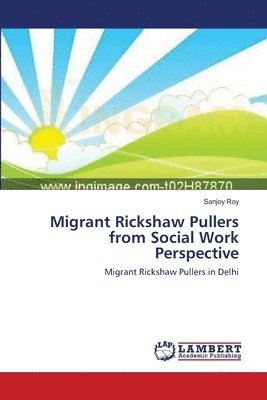 Migrant Rickshaw Pullers from Social Work Perspective 1
