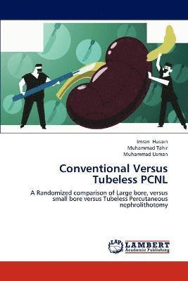 Imran Husain, Muhammad Tahir, Muhammad Usman - Conventional Versus Tubeless Pcnl, Häftad