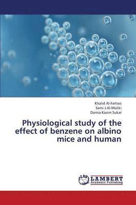 Physiological Study of the Effect of Benzene on Albino Mice and Human 1