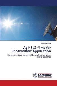 bokomslag AgInSe2 films for Photovoltaic Application