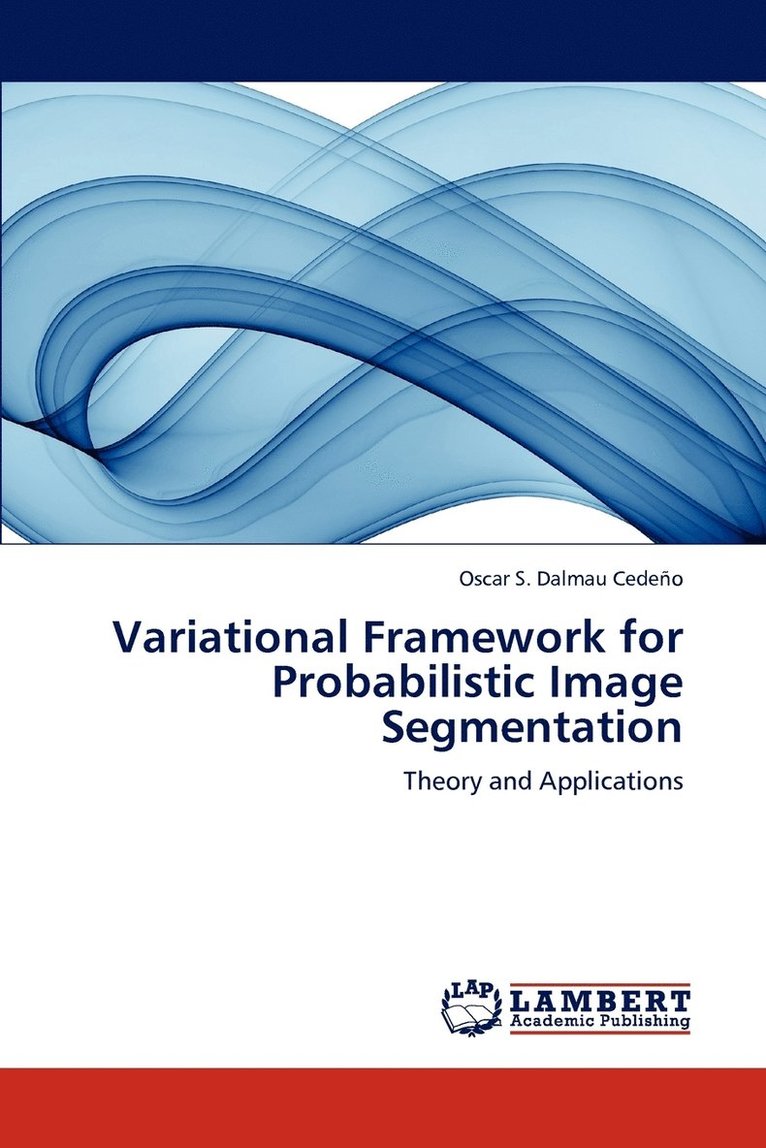 Variational Framework for Probabilistic Image Segmentation 1