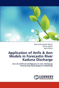 bokomslag Application of Anfis & Ann Models in Forecastin River Kaduna Discharge