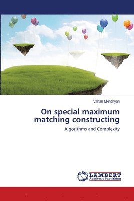 bokomslag On special maximum matching constructing
