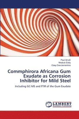 Commphirora Africana Gum Exudate as Corrosion Inhibitor for Mild Steel 1