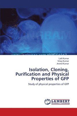 Isolation, Cloning, Purification and Physical Properties of GFP 1