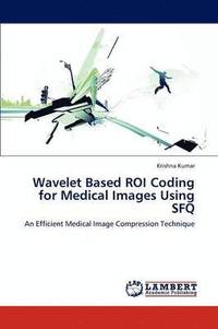 bokomslag Wavelet Based Roi Coding for Medical Images Using Sfq