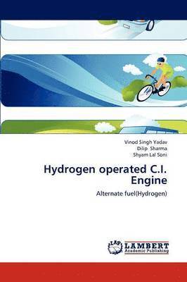 Vinod Singh Yadav, Dilip Sharma, Shyam Lal Soni - Hydrogen Operated C.I. Engine, Häftad