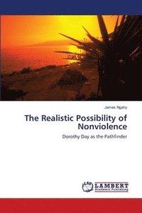 bokomslag The Realistic Possibility of Nonviolence