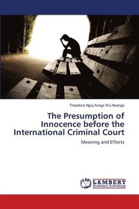 bokomslag The Presumption of Innocence before the International Criminal Court