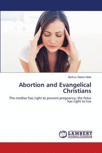 bokomslag Abortion and Evangelical Christians