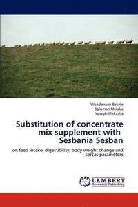 bokomslag Substitution of Concentrate Mix Supplement with Sesbania Sesban